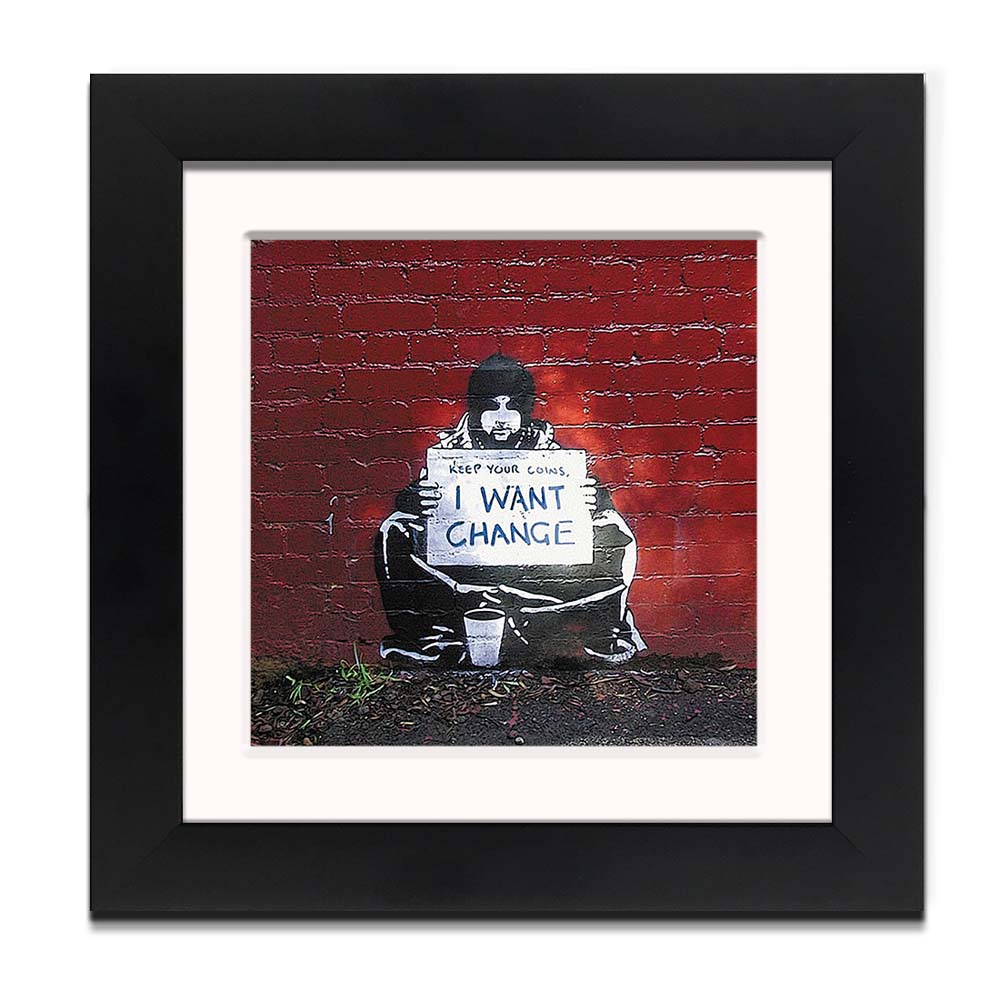 Banksy I Want Change Framed Square art print with mount