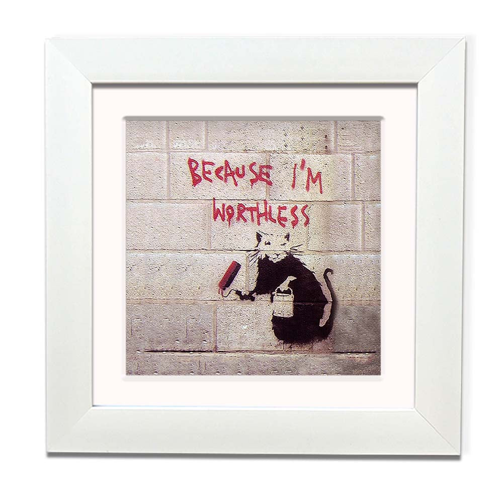Banksy Because I'm Worthless Framed Square art print with mount